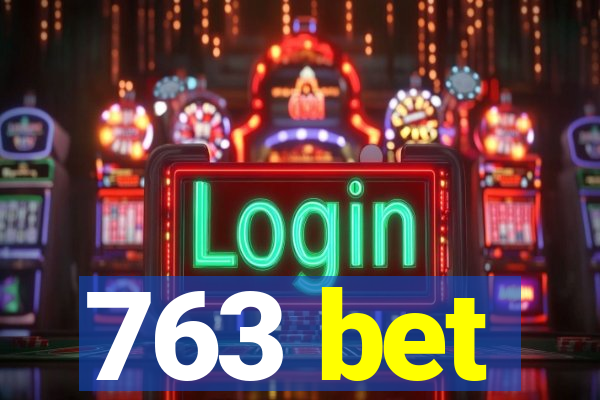 763 bet